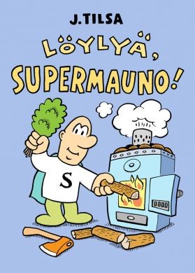 Löylyä, Supermauno!