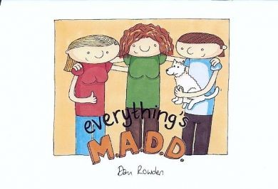 Everything's M.A.D.D.