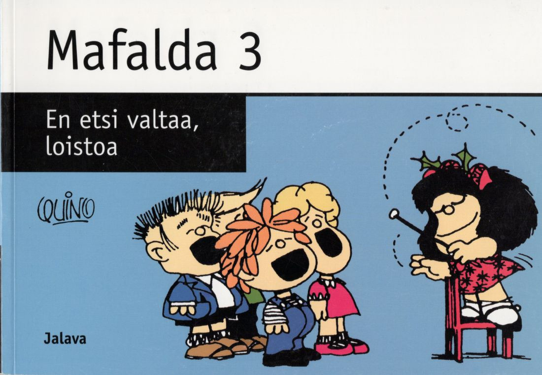 Mafalda 3 - En etsi valtaa, loistoa