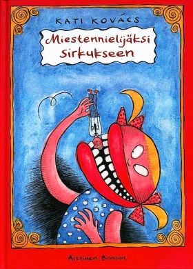 Miestennielijäksi sirkukseen