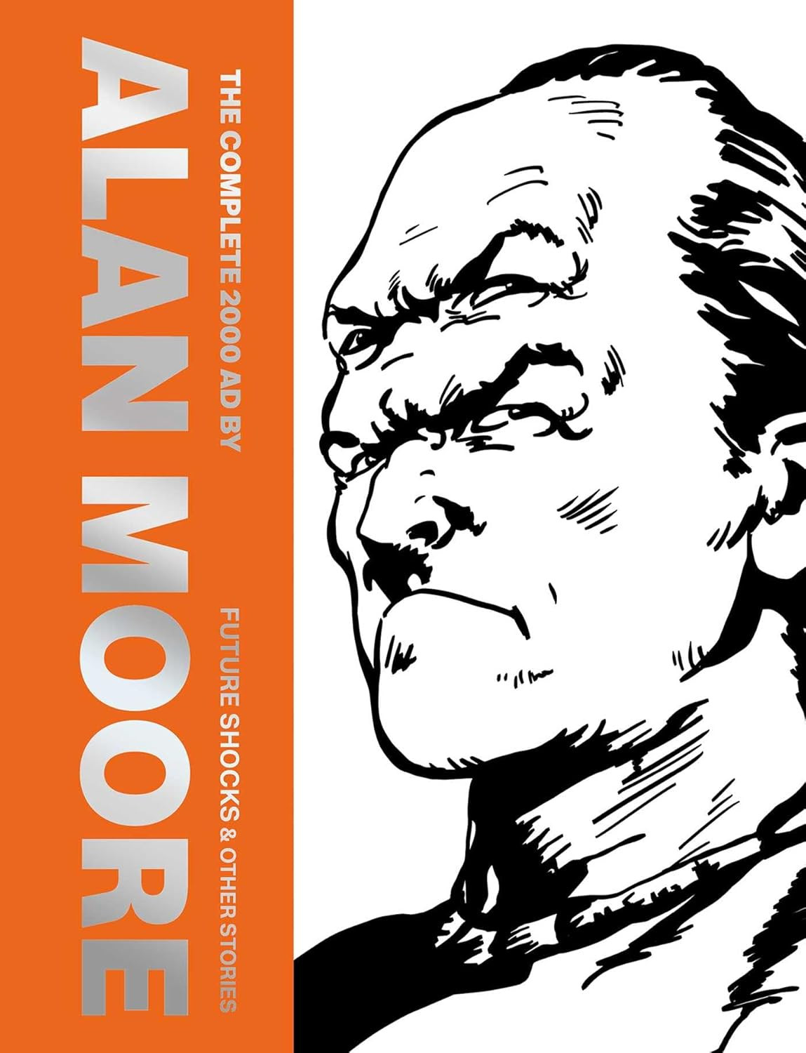 The Complete 2000 AD By Alan Moore - Future Shocks & Other Stories