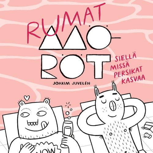 Rumat möröt - Siellä missä persikat kasvaa