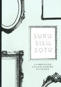 Suku, sisu, sotu - Suomalaisen sosiaaliturvan historiaa