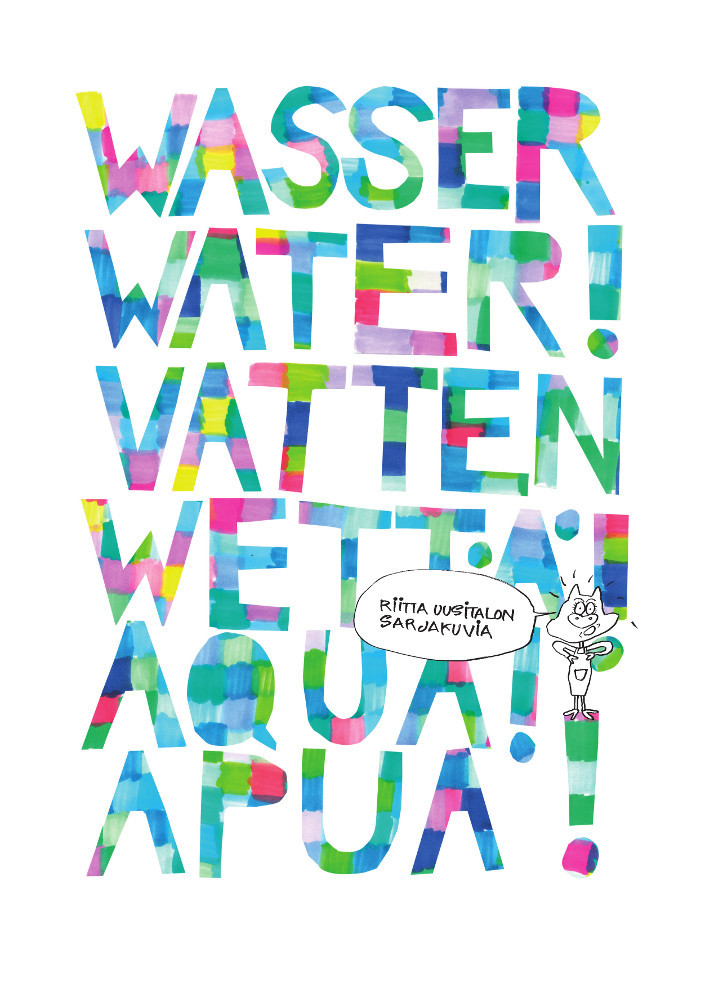 Wasser! Water! Vatten! Wettä! Aqua! Apua!