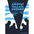 Aikovat vallata Suomen