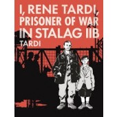 I, Rene Tardi, Prisoner of War in Stalag IIB 