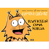 Kamala luonto - Ilveksen oma kirja