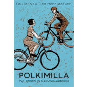 Polkimilla - nyt, ennen ja tulevaisuudessa