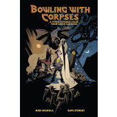 Bowling with Corpses and Other Strange Tales from Lands Unknown