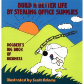 Build a Better Life by Stealing Office Supplies - A Dilbert Collection (K)