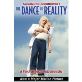 The Dance of Reality - A Psychomagical Autobiography