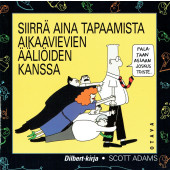 Siirrä aina tapaamistasi aikaavievien ääliöiden kanssa (K)