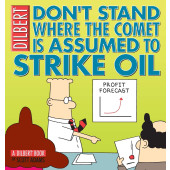 Don't Stand Where the Comet is Assumed to Strike Oil - A Dilbert Book (K)