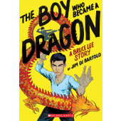 The Boy Who Became a Dragon - A Bruce Lee Story