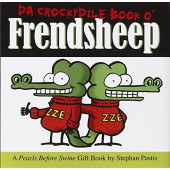 Da Crockydile Book o' Frendsheep - A Pearls Before Swine Gift Book (K)