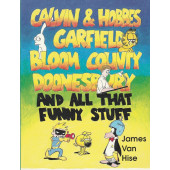 Calvin & Hobbes, Garfield, Bloom County, Doonesbury and All That Funny Stuff (K)