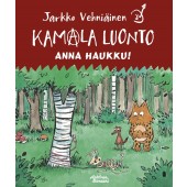 Kamala luonto - Anna haukku!
