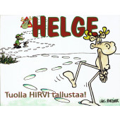Helge - Tuolla hirvi tallustaa! (K)