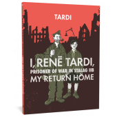 I, Rene Tardi, Prisoner of War in Stalag IIB - My Return Home