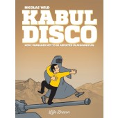 Kabul Disco 1 - How I Managed Not to Be Abducted in Afghanistan