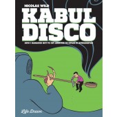Kabul Disco 2 - How I Managed Not to Get Addicted to Opium in Afghanistan