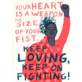 Kissing behind the Barricades -postikortti - Your Heart is a Weapon the Size of Your Fist. Keep Loving, Keep on Fighting!