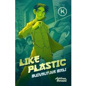 Like Plastic - Muovautuva mieli