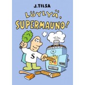 Löylyä, Supermauno!