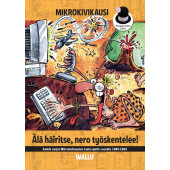 Mikrokivikausi - Älä häiritse, nero työskentelee! (ENNAKKOTILAUS)