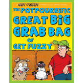 The Potpourrific Great Big Grab Bag of Get Fuzzy - A Get Fuzzy Treasury (K)