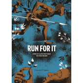 Run For It - Stories of Slaves Who Fought for Their Freedom