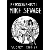 Erikoiskemisti Mike Sewage - Vuodet 1981-87 (K)