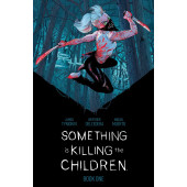 Something Is Killing the Children Book 1