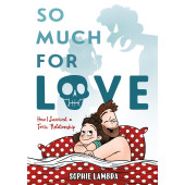 So Much for Love - How I Survived a Toxic Relationship