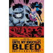 Until My Knuckles Bleed - One Deadly Shot #1