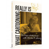 What Cartooning Really Is - The Major Interviews with Charles M. Schulz