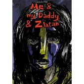Me & My Daddy & Zlatan