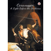 Caravaggio - A Light Before the Darkness